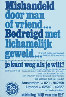 Mishandeld door man of vriend... Bedreigd met lichamelijk geweld... In 1974 wordt in Amsterdam het eerste Blijf van m'n lijf-huis geopend. 