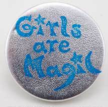 "Girls are magic. They can get wet without water, bleed without injury, and make boneless things hard"