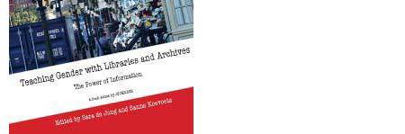Teaching gender with libraries and archives