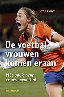Vera Pauw, de voetbalvrouwen komen eraan